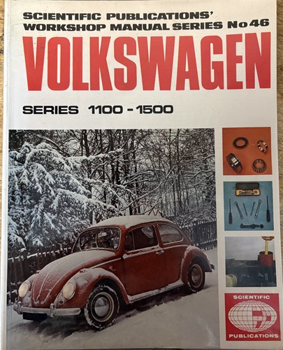 Scientific Publications Workshop Manual Series No 46 Volkswagen Series 1100 1200 1200A 1300 1500 with Specifications, Repair and Maintenance Data